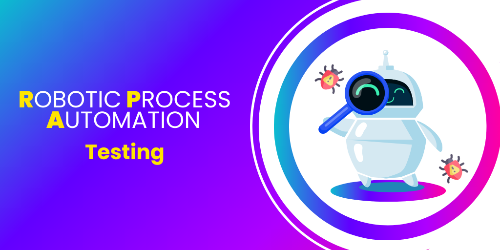 A Comprehensive Guide to RPA Testing