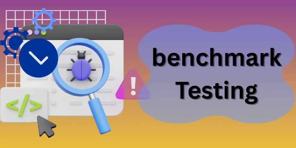 What is Benchmark Testing?